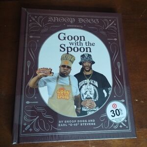 Brand New Snoop Dogg Presents Goon With The Spoon By Snoop Dogg E-40 Cookbook